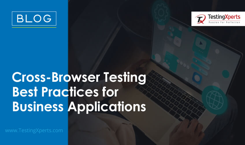 Cross-Browser Testing Best Practices for Business Applications